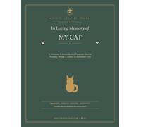 In Loving Memory of My Cat: A Memorial & Remembrance Keepsake Journal - Guided Prompts, Photo Pages, and Letters to Celebrate the Cat You Loved