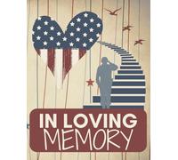 In Loving Memory: Patriotic American Celebration of Life Guest Book, Veteran Memorial Funeral Sign In, Military Remembrance Book