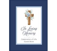 In Loving Memory: Religious Celebration of Life Funeral Guest Book & Memorial Keepsake Journal for Friends & Family to Sign In, Record Messages, ... & Respect to Christians & Church Members