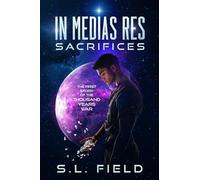 In Medias Res: Sacrifices: The First Story of the Thousand Years War (The Thousand Years War Universe)