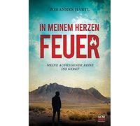 In meinem Herzen Feuer: Meine aufregende Reise ins Gebet