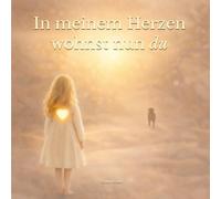 In meinem Herzen wohnst nun du