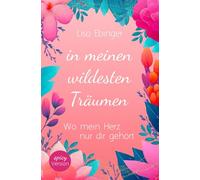 In meinen wildesten Träumen (SPICY VERSION - exklusiv bei Amazon): Wo mein Herz nur dir gehört (Sternschnuppen und Träume-Reihe)