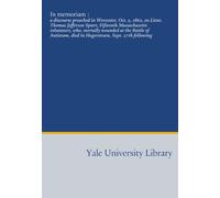 In memoriam :: a discourse preached in Worcester, Oct. 5, 1862, on Lieut. Thomas Jefferson Spurr, Fifteenth Massachusetts volunteers, who, mortally ... died in Hagerstown, Sept. 27th following