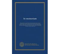 In memoriam: Bronson Howard, 1842-1908; founder and president of the American dramatists club. Addresses delivered at the memorial meeting, Sunday, ... and other appreciations and records of...