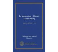 In memoriam - Morris Elmer Dailey: April 14, 1867-July 5, 1919