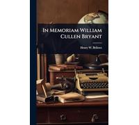 In Memoriam William Cullen Bryant