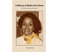 In Memory of Bertha Jarvis Ocaña: The French Muse of Havana
