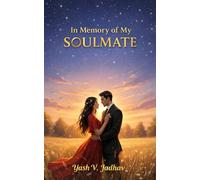 In Memory of My Soulmate: Some Love Stories Don’t End with Goodbye. They Outlive Time