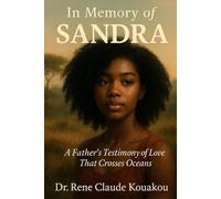 In Memory of SANDRA: A Father’s Testimony of Love That Crosses Oceans