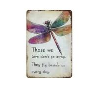 In Memory - Placa de condolencias con libélula: "Those We Love Don't Go Away", letrero decorativo de metal para pared para el hogar y la cueva, 12 x 8 pulgadas, plano 2D
