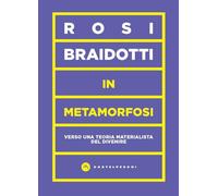 In metamorfosi. Verso una teoria materialista del divenire (Vortici)