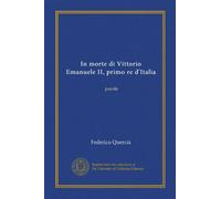 In morte di Vittorio Emanuele II, primo re d'Italia (Vol-1): parole