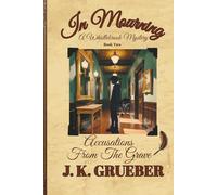 In Mourning: Accusations From The Grave (The Whistlebrook Mysteries)