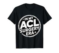 In My ACL Surgery Era Knee Injury Recovery Athlete ------- Camiseta