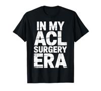 In My ACL Surgery Era Knee Injury Recovery Athlete --- Camiseta