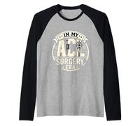 In My ACL Surgery Era Knee Injury Recovery Athlete |- Camiseta Manga Raglan