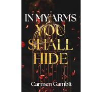In My Arms You Shall Hide
