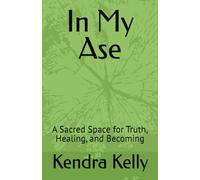 In My Ase: A Sacred Space for Truth, Healing, and Becoming