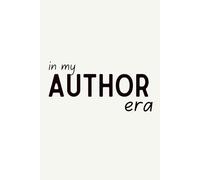 In My Author Era: 6 x 9 Blank Lined Notebook, Writers Journal Gift for Authors | Notebook for Writing Ideas, Drafts and Creativity, 120 Pages