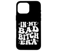 In My Bad Bitch Era Retro Feminist Empowerment Carcasa para iPhone 16 Pro Max