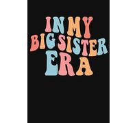 In My Big Sis Era Baby Kids Girls Women Big Sister: Lined Journal for Writing - 6 x 9 Inches, 110 Pages, Glossy Finish Cover
