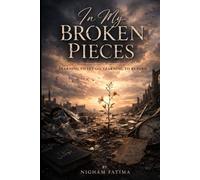 In My Broken Pieces: Learning to Let Go, Learning to Return