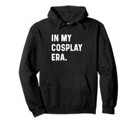 In My Cosplay Era - Cosplaying Videojuegos Películas TV Anime Sudadera con Capucha