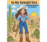 In My Cowgirl Era: Western Coloring Book for Adults & Teens Featuring Cowgirls, Horses, Rodeo & Cozy Country Designs