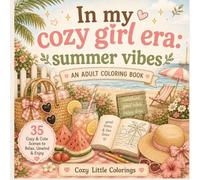 In My Cozy Girl Era: Summer Vibes: An Adult Coloring Book