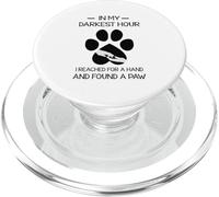 In My Darkest Hour I Reached For A Hand and Found A Paw PopSockets PopGrip para MagSafe