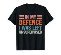 In My Defence I Was Left Unsupervised Funny Sarcastic Cita Camiseta gráfica económica