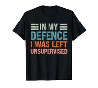 In My Defence I Was Left Unsupervised Funny Sarcastic Cita Camiseta gráfica económica