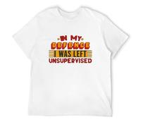 In My Defence I Was Left Unsupervised Funny Sarcastic T-Shirt Self Motivated Top Men's T Shirt Size XXL