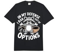 In My Defense I Ran out of Options Excusa sarcástica |- Comfort Colors Adult Heavyweight T-Shirt