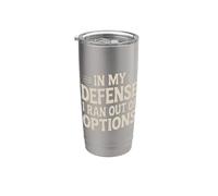 In My Defense I Ran Out Of Options Excusa sarcástica - Vaso térmico de acero inoxidable de doble pared