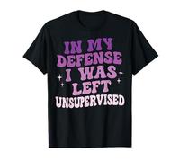 In My Defense I Was Left Unsupervised Camiseta