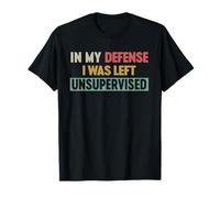 In My Defense I Was Left Unsupervised Cool Funny Camiseta