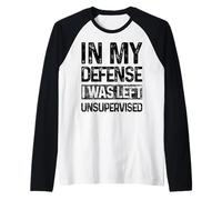 In My Defense I Was Left Unsupervised Funny Diciendo Retro Camiseta Manga Raglan