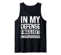 In My Defense I Was Left Unsupervised Funny Diciendo Retro Camiseta sin Mangas