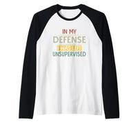 in My Defense I Was Left Unsupervised Funny Saying Men Women Camiseta Manga Raglan