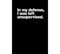 In my defense, I was left unsupervised Notebook: 110 lined pages in a convenient 6” x 9” format, featuring a sl lossy cover-ideal for daily notes and ideas.