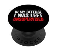 In My Defense I Was Left Unsupervised PopSockets PopGrip Adhesivo