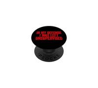 In My Defense I Was Left Unsupervised PopSockets PopGrip Adhesivo