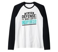 In My Defense: I Was Left Unsupervised Sarcastic Camiseta Manga Raglan