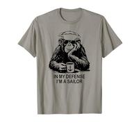 In My Defense I'm a Sailor Chimpancé Diseño Humor Militar Camiseta