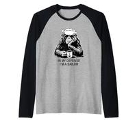 In My Defense I'm a Sailor Chimpancé Diseño Humor Militar Camiseta Manga Raglan
