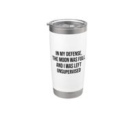 In My Defense the Moon Was Full and I Was Left Unsupervised Vaso térmico de acero inoxidable de doble pared