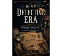 In My Detective Era: A Premium Reading Journal for Mystery, Thriller & Crime Fiction Lovers to Track Suspects, Clues, Twists, Red Herrings, and Every Case They Read