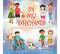 In My Dreams: Kids With Special Needs and Disabilities